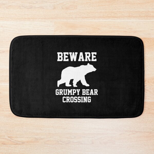 Item preview, funny sarcastic offended saying BEWARE: GRUMPY BEAR CROSSING Birthday Meme Girlfriend boyfriend designed and sold by joygift369.