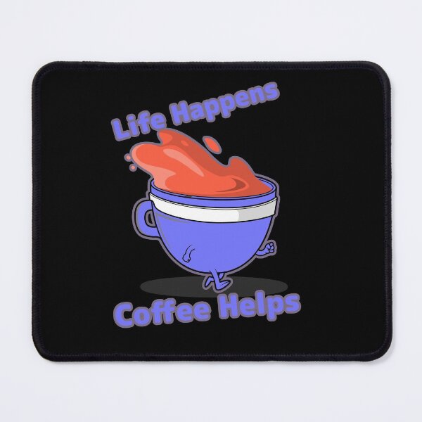Item preview,    life happens coffee  helps designed and sold by KawaiiKraze ..
