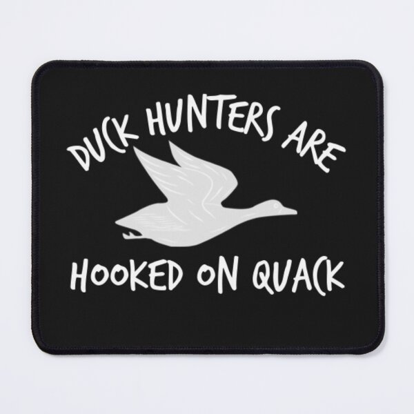 Item preview, Duck Hunters Are Hooked On Quack  designed and sold by Thomas Pinnell.