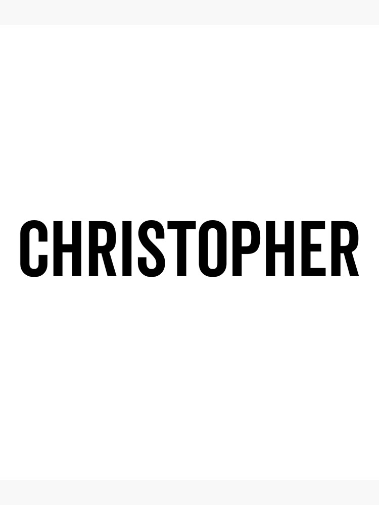 christopher-custom-name-font-text-birthday-poster-for-sale-by