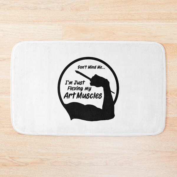 Item preview, Don't Mind Me... I'm Just Flexing My Art Muscles designed and sold by Anna Rose  Bain.