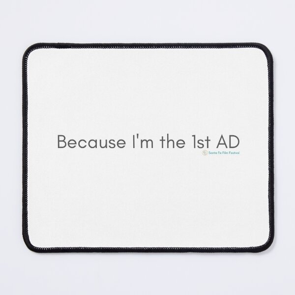 Item preview, Because I'm the 1st AD - Things You Hear on Set designed and sold by SantaFeFF.