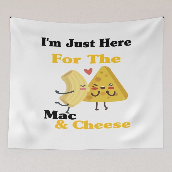Item preview, I'm Just Here For The Mac And Cheese  designed and sold by Morja2015.