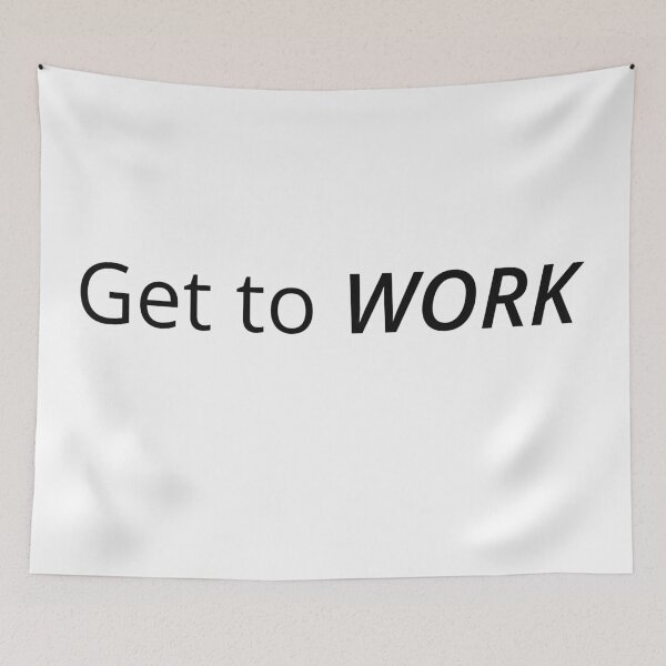 Item preview, Get to work! - White designed and sold by Vectorial.