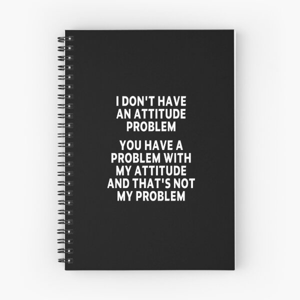 Item preview, funny sarcastic offended saying I DON'T HAVE AN ATTITUDE PROBLEM Birthday Meme Girlfriend boyfriend designed and sold by joygift369.