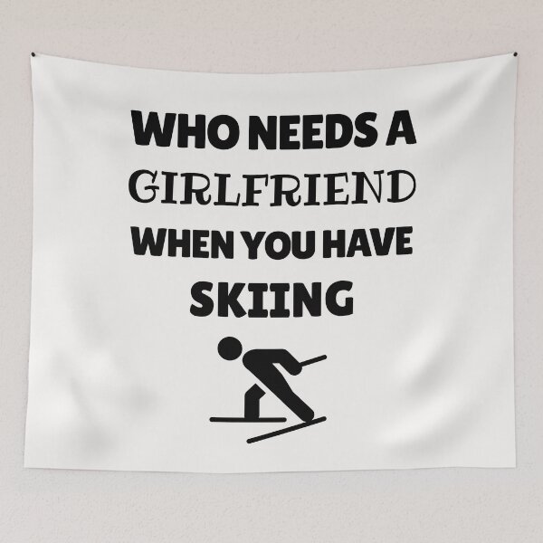 Item preview, Who needs a girlfriend when you have skiing designed and sold by TheGreenGoat.