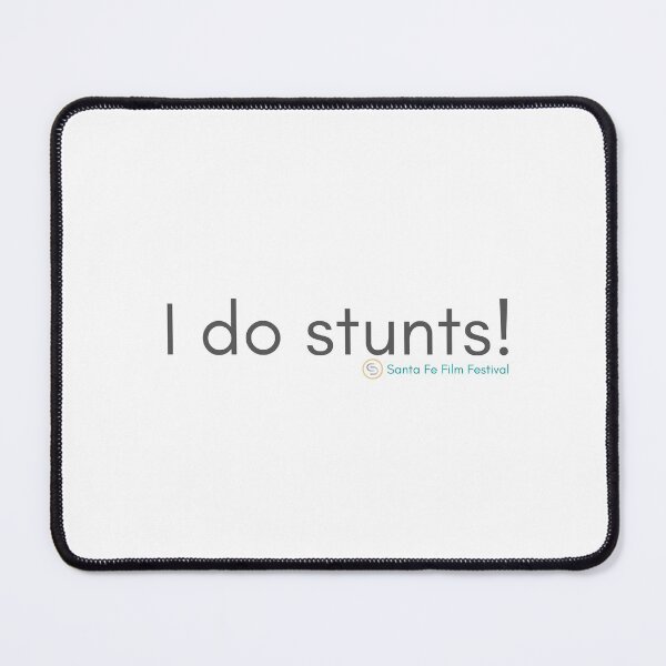 Item preview, I do stunts! - Things You Hear on Set designed and sold by SantaFeFF.