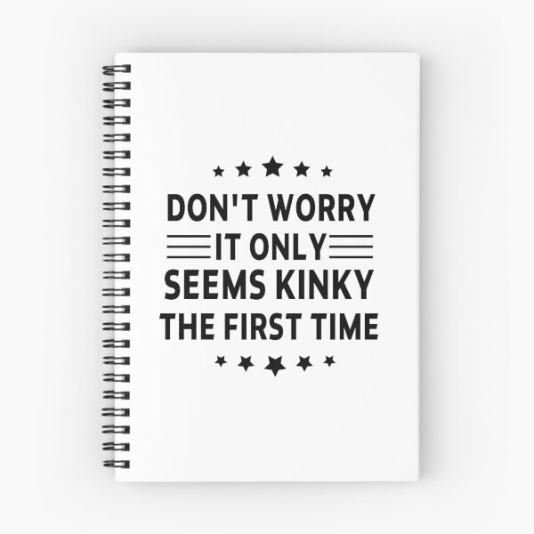Item preview, funny sarcastic offended saying DON'T WORRY, IT ONLY SEEMS KINKY THE FIRST TIME gift  Birthday Meme Girlfriend boyfriend designed and sold by joygift369.