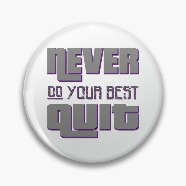 Item preview, Copy of Never Do Your Best Quit designed and sold by bahicharafe.