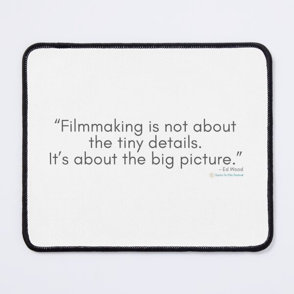Item preview, Filmmaking is not about the tiny details. It's about the big picture. - Movie Set Quotes designed and sold by SantaFeFF.