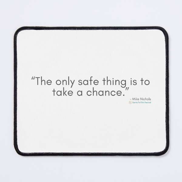 Item preview, The only safe thing is to take a chance - Movie Set Quotes designed and sold by SantaFeFF.