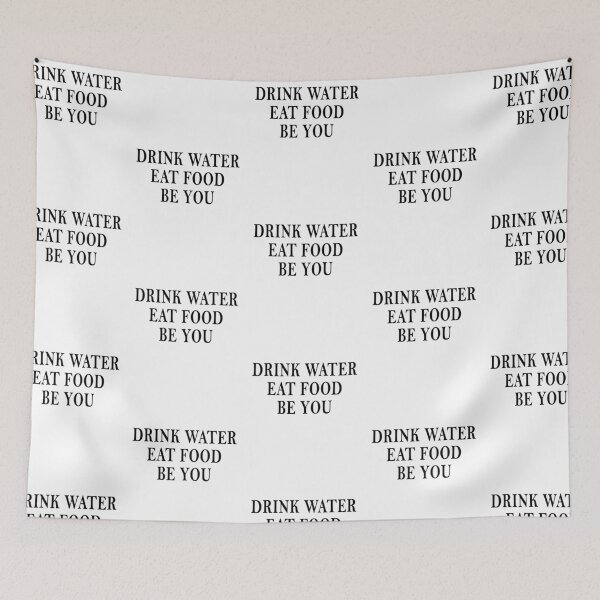 Item preview, Eat Food, Drink Water, Be You designed and sold by Mrspink16.