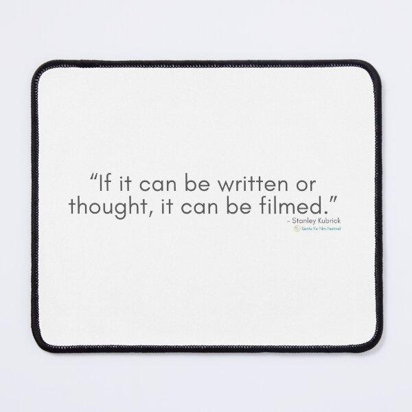 Item preview, If it can be written or thought, it can be filmed -  Movie Set Quotes designed and sold by SantaFeFF.