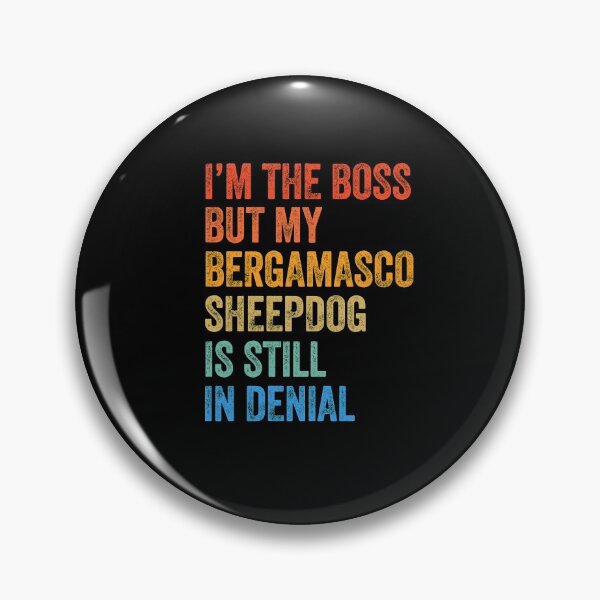 Item preview, I'm The Boss Bergamasco Sheepdog Still In Denial designed and sold by Guarddogdrive.