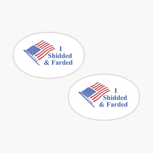 I Shidded & Farded STICKER PACK (HD High Quality remade flag) Sticker