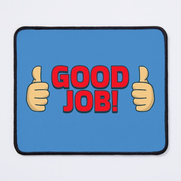 Item preview, Good Job designed and sold by Grateful-Fool.