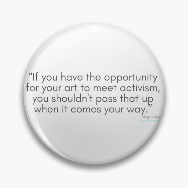 Item preview, If you have the opportunity for your art to meet activism, you shouldn't pass that up when it comes your way -  Movie Set Quotes designed and sold by SantaFeFF.