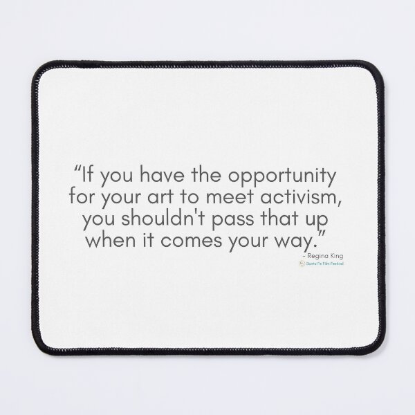 Item preview, If you have the opportunity for your art to meet activism, you shouldn't pass that up when it comes your way -  Movie Set Quotes designed and sold by SantaFeFF.