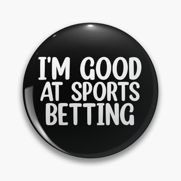 Item preview, I'm Good At Sports Betting designed and sold by Mr Wolf.