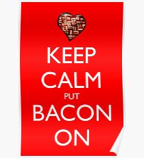 Keep Calm Put Bacon On - Red Poster