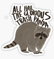 All Hail The Glorious Trash Panda Sticker