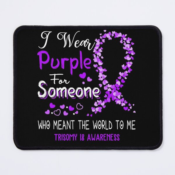 Item preview, I Wear Purple For Trisomy 18 Awareness designed and sold by Tadmab.