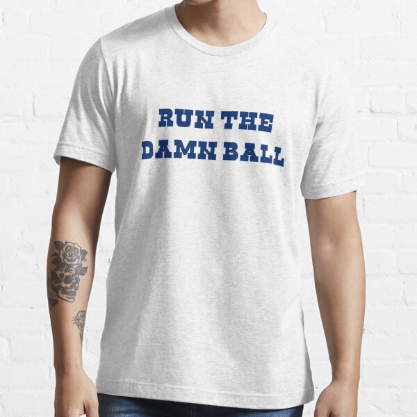 Run The Damn Ball' Men's T-Shirt