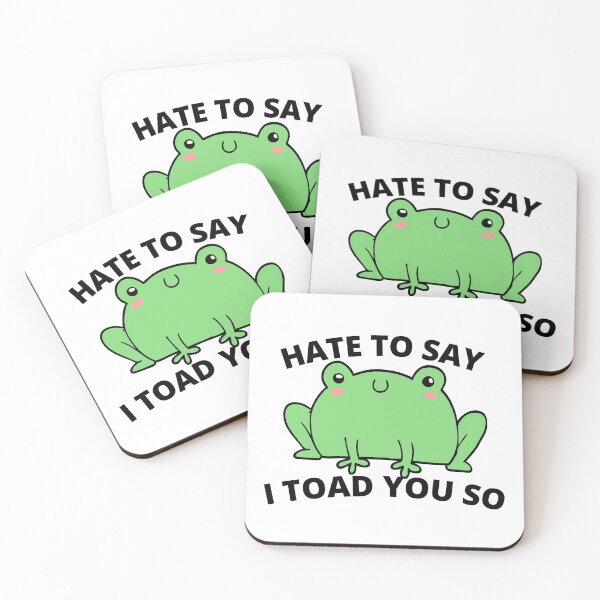 Item preview, Hate to say I Tode you so  designed and sold by player-502.