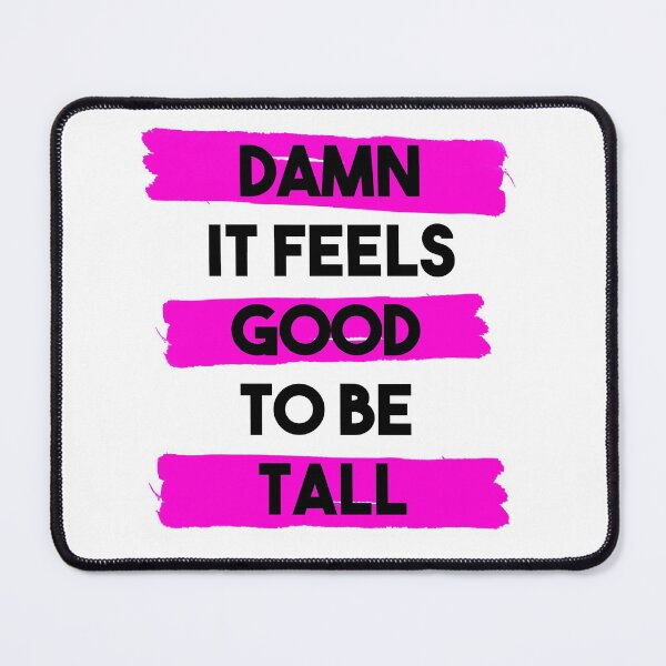 Item preview, Damn it feels good to be tall - pink designed and sold by InkLove.