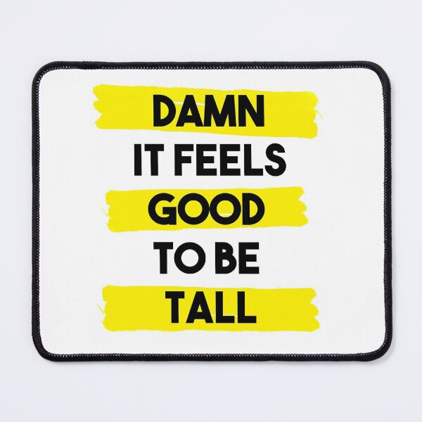 Item preview, Damn it feels good to be tall - yellow designed and sold by InkLove.