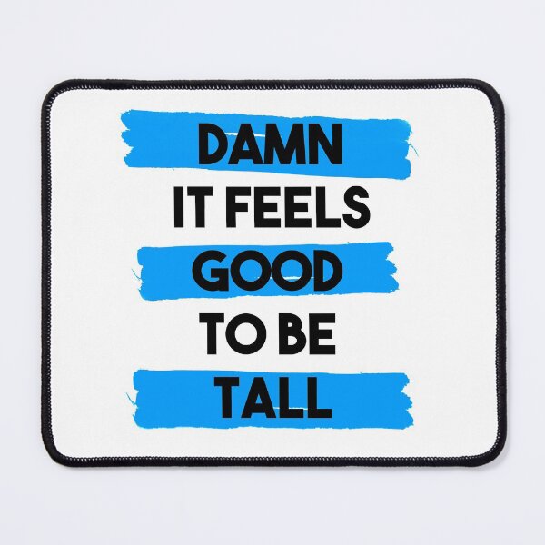 Item preview, Damn it feels good to be tall - blue designed and sold by InkLove.