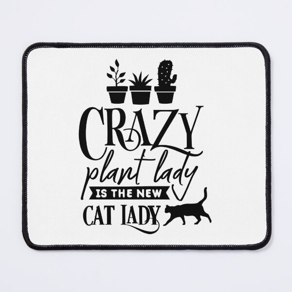 Item preview, Crazy Plant Lady Is The New Cat Lady designed and sold by webpatty.
