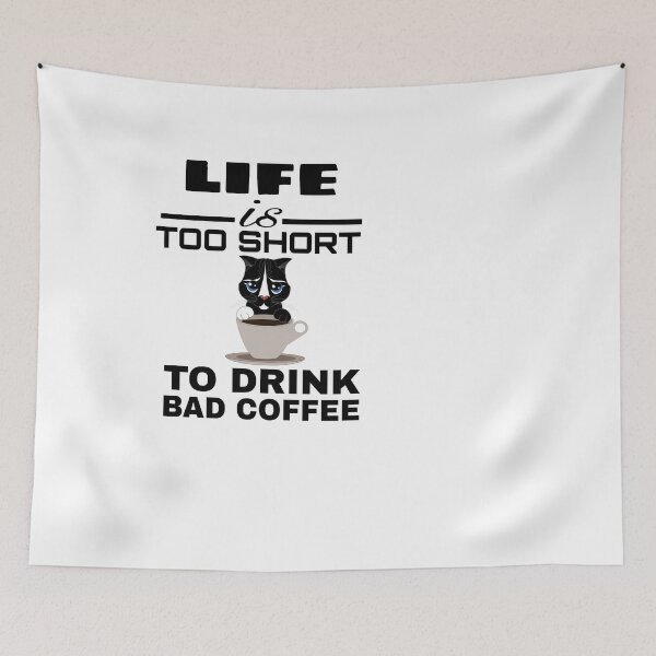 Item preview,  LIFE IS TOO SHORT TO DRINK BAD COFFEE  designed and sold by M Mariatique.
