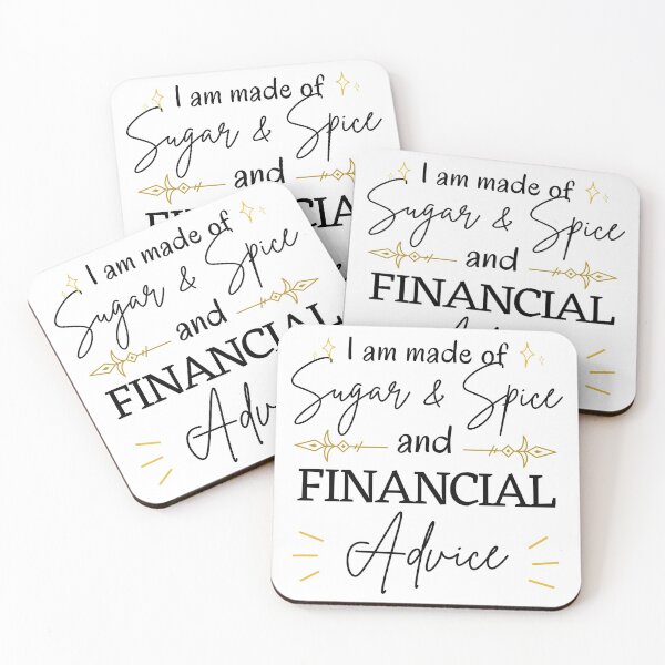 Item preview, I am made of sugar and spice and financial advice  designed and sold by ThoughtJumble.