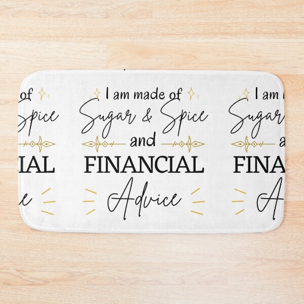 Item preview, I am made of sugar and spice and financial advice  designed and sold by ThoughtJumble.