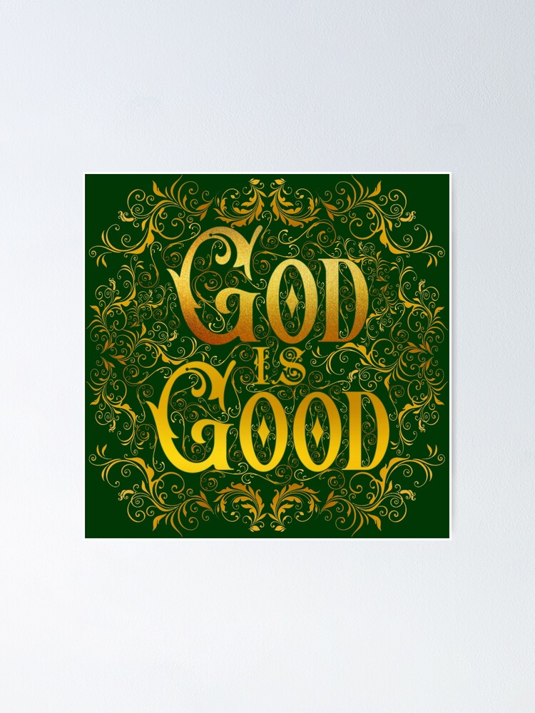 "God is Good. Christian art" Poster for Sale by ConArte Redbubble