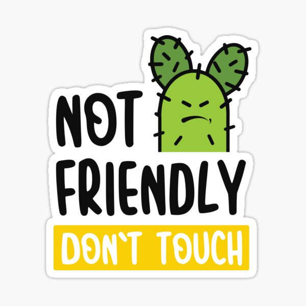 Not Friendly Do Not Touch Sticker