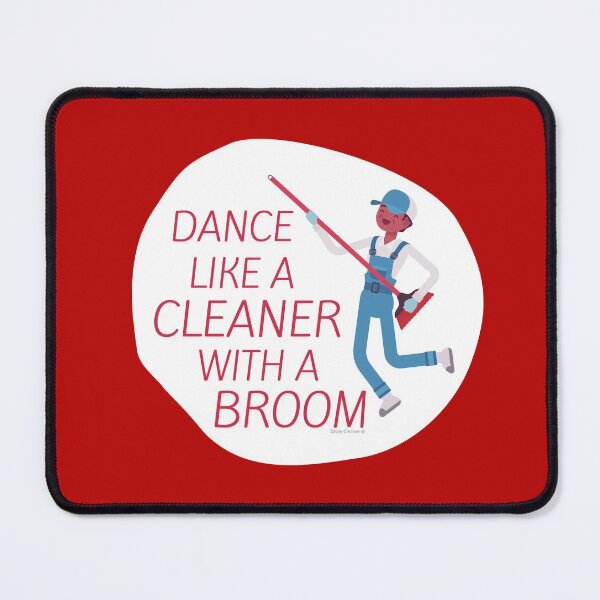 Item preview, Dance Like a Cleaner With a Broom Housekeeping Fun designed and sold by SavvyCleaner.