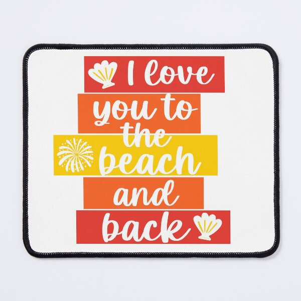 Item preview, I love you to the beach and back! designed and sold by hardscuffle.