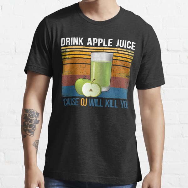 "Drink Apple Juice Because OJ Will Kill You Vintage sunset Fruits