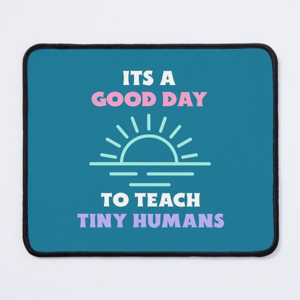 Item preview, Its a good day to teach tiny humans designed and sold by clothstudios.