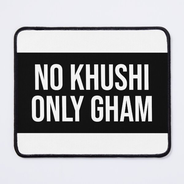 Item preview, No Khushi Only Gham Funny designed and sold by Sour Soul.