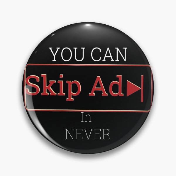 Item preview, You can Skip Ad In NEVER:Ad Break: Skip Ad Youtube designed and sold by MAEffects.