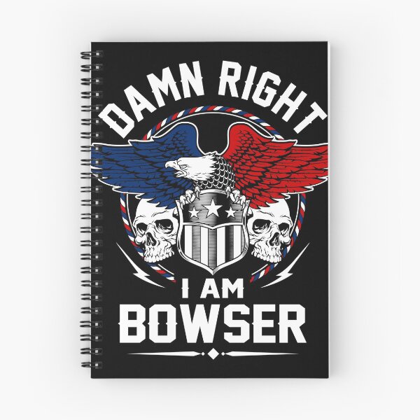 Aperçu de l'œuvre Bowser Name T Shirt - Damn Right I Am Bowser Gift Item Tee créée et vendue par artiagasonya.