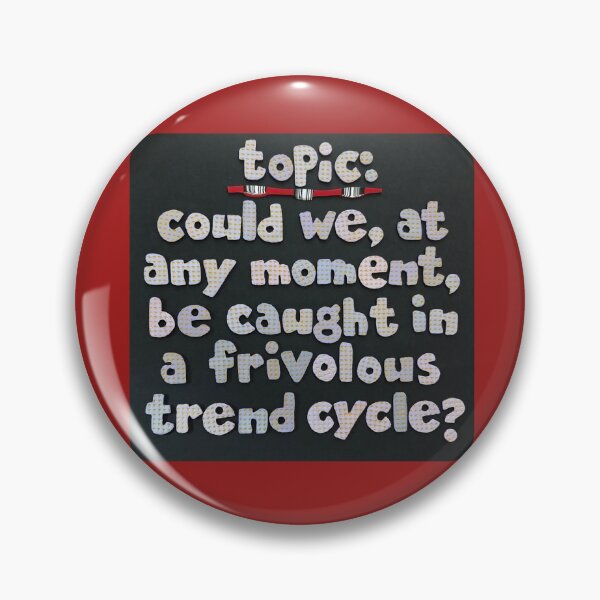 Item preview, Topic:  Trend Cycle  designed and sold by prunellaparsnip.
