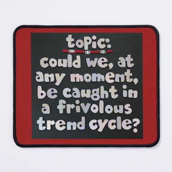 Item preview, Topic: Trend Cycle designed and sold by prunellaparsnip.