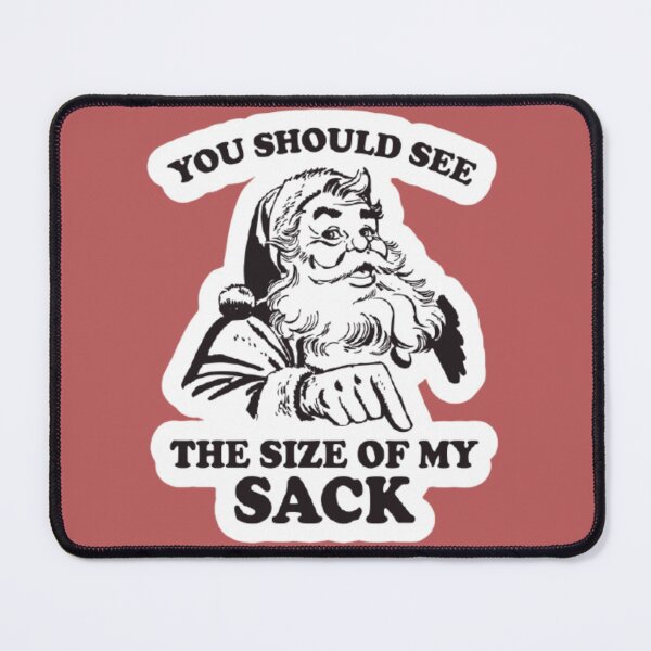 Item preview, You Should See The Size Of My Sack designed and sold by chanat3659.