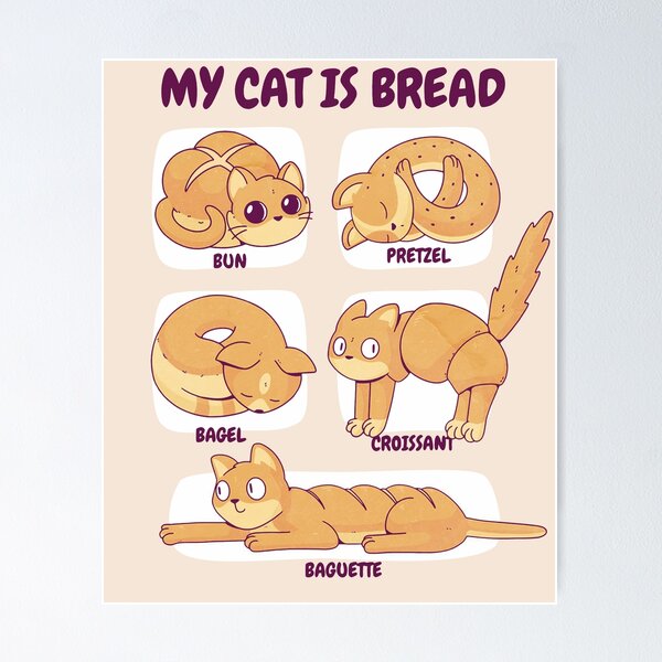 cat bread Poster for Sale by BattleGoat