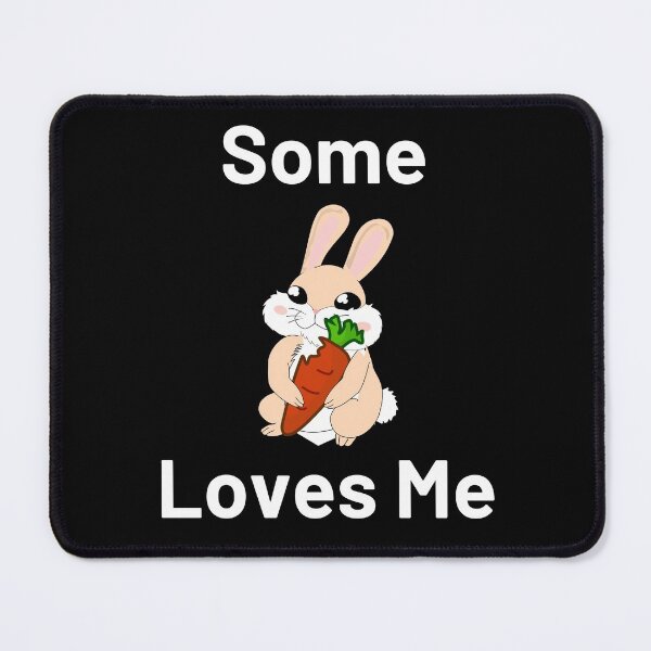 Item preview, Some Bunny Loves Me, white text designed and sold by JRice66.
