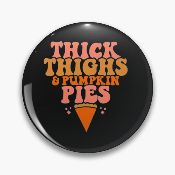 Item preview, Thick Thighs And Pumpkin Pies  designed and sold by chanat3659.